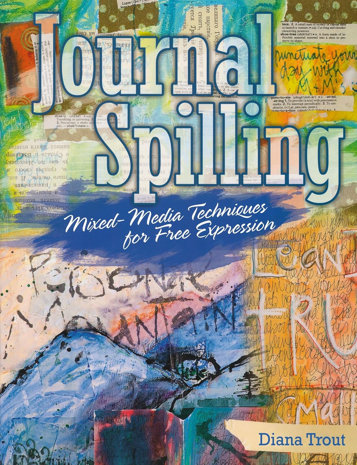 Journal spilling mixed-media techniques for free expression by Diana Trout in a bookreview by iHanna