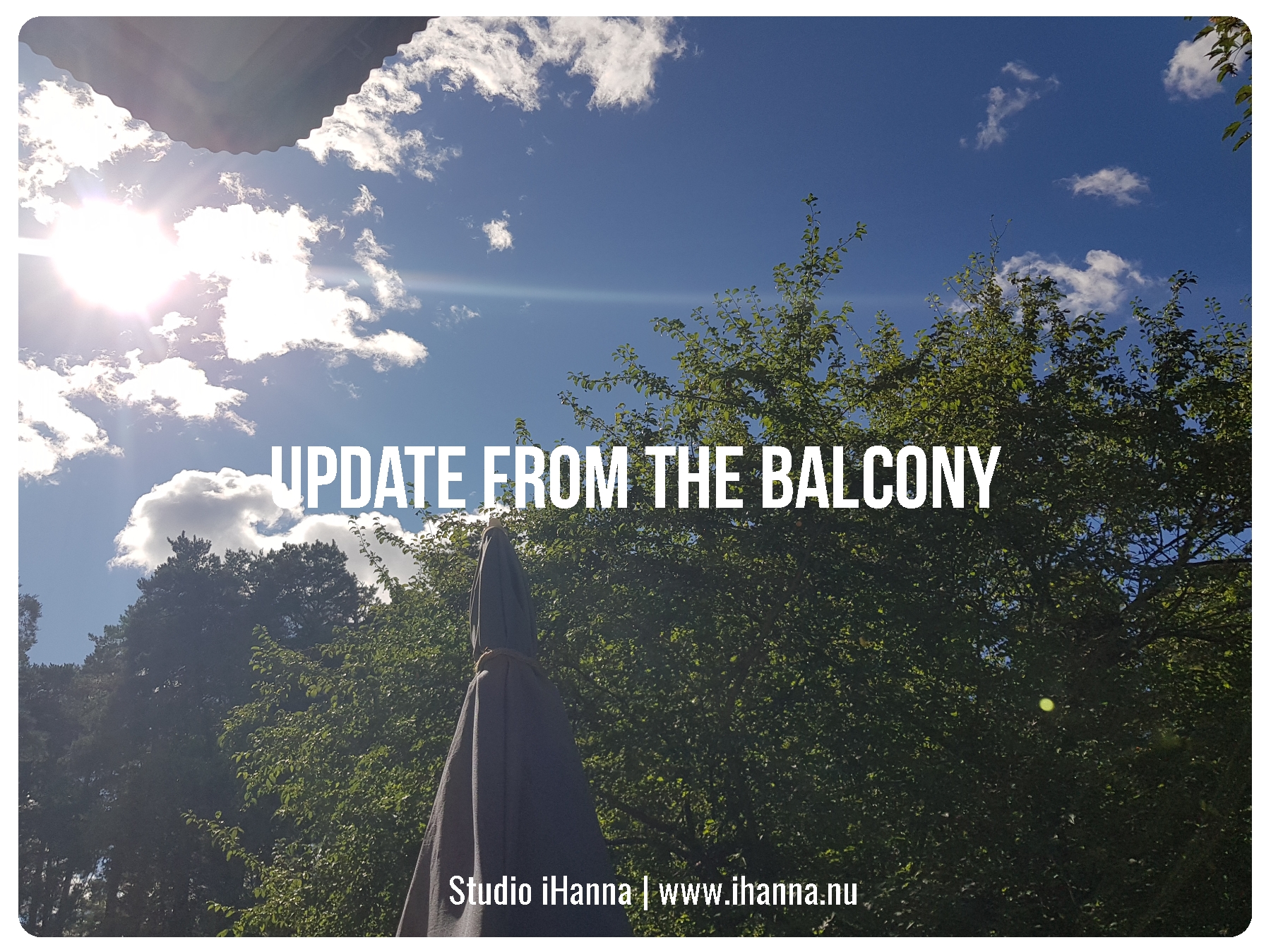 Update from iHannas balcony retreat & summer crush (photo copyright Hanna Andersson)