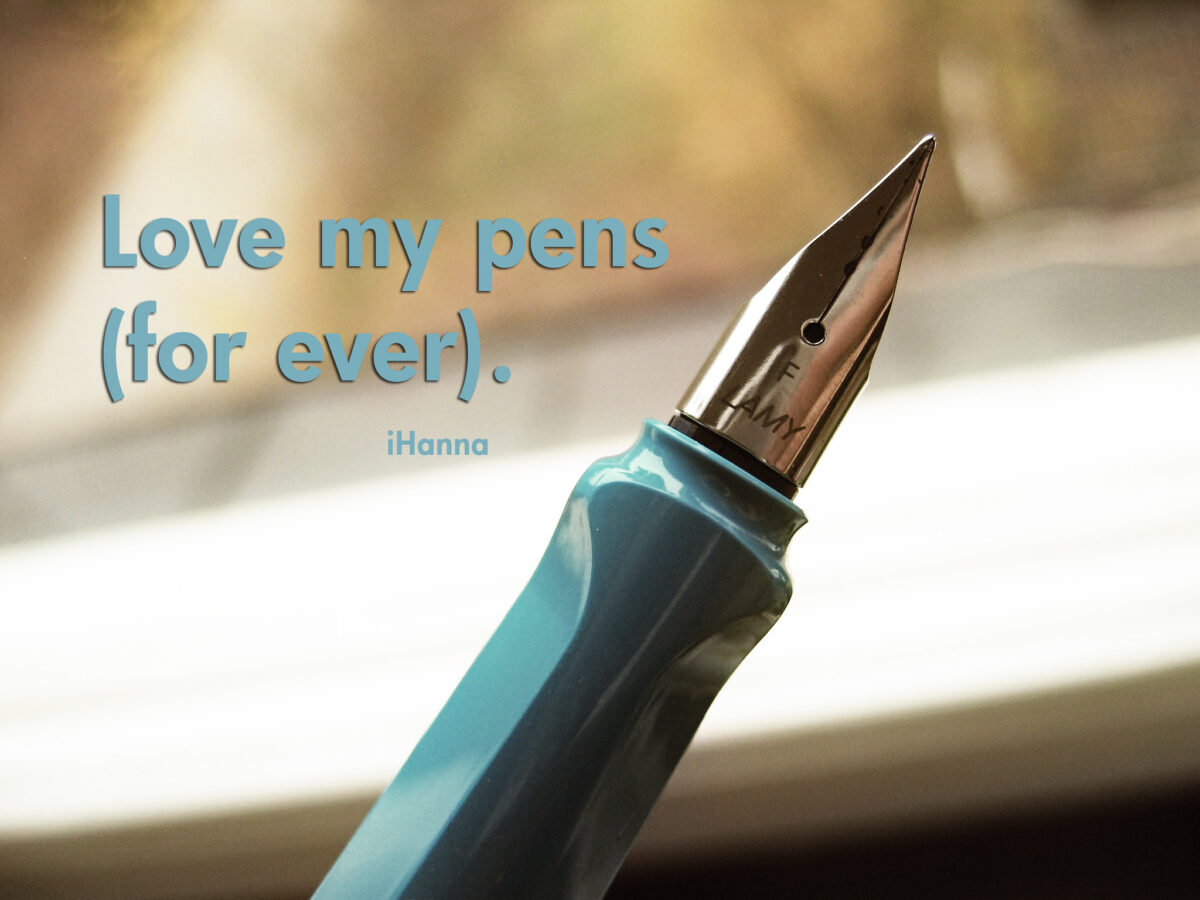 Love all of my pens (for ever and ever) amen