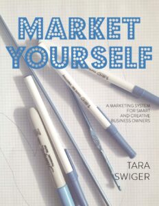 Market Yourself (A Marketing System for Smart and Creative Business Owners a book by Tara Swiger