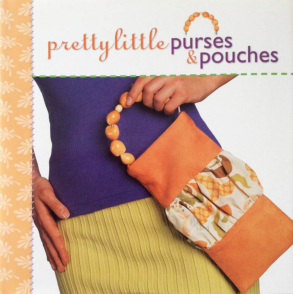 Pretty Little purses & pouches by Lark Publishing (Pretty Little Series)