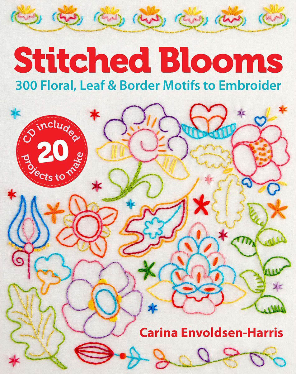 Stitched Blooms 300 floral, leaf and broder motifs to embroider by Carina Envoldsen-Harris