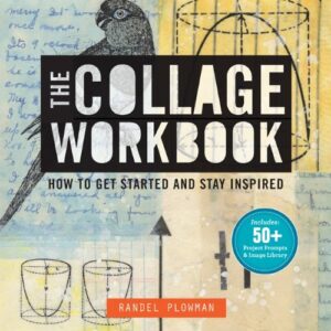 The Collage Workbook by Randel Plowman